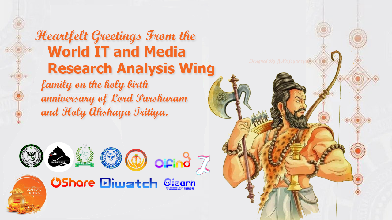पवित्र अक्षय तृतीया और भगवान परशुराम की पुण्य जयंती पर World IT and Media Research Analysis Wing परिबार के तरफ से हार्दिक शुभकामनायें
